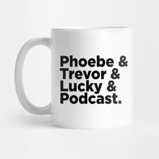 Phoebe & Trevor & Lucky & Podcast Mug